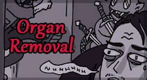 Real Adventures in Organ Removal